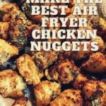 How To Make The Best Air Fryer Chicken Nuggets