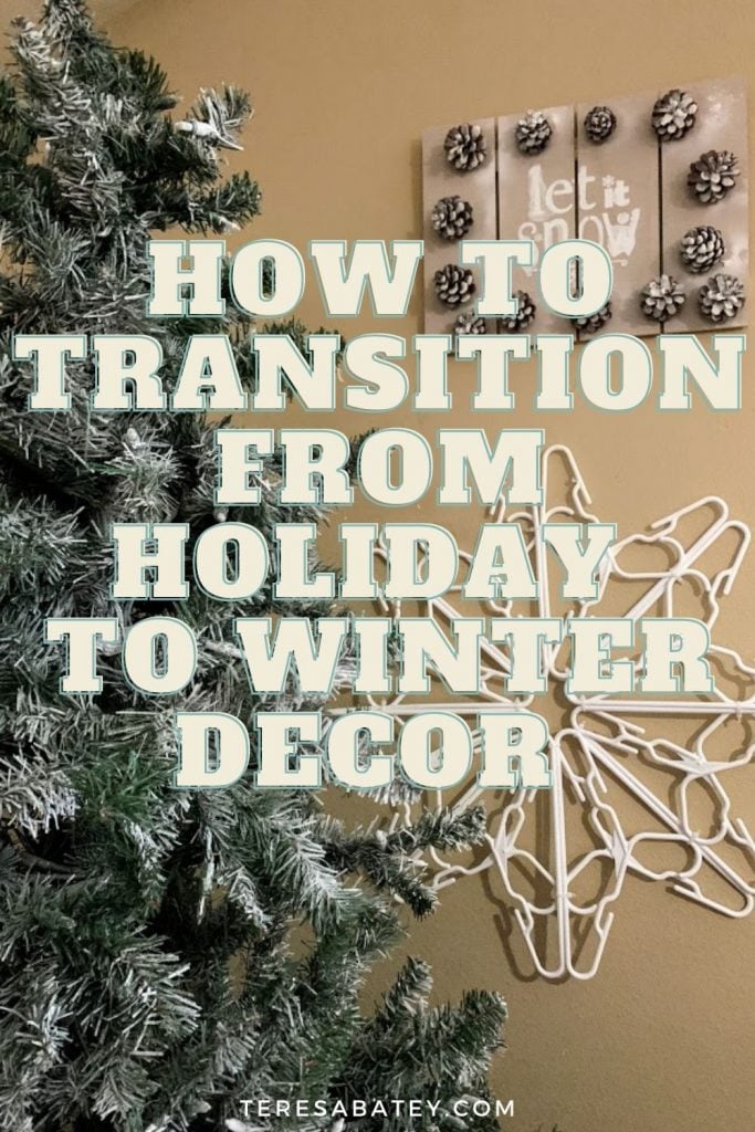 How to transition from Holiday to Winter Decor