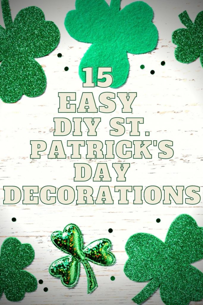 15 Easy DIY St. Patrick's Day Decorations