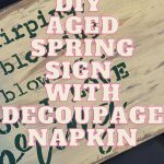 DIY Aged Spring Sign with Decoupage Napkin