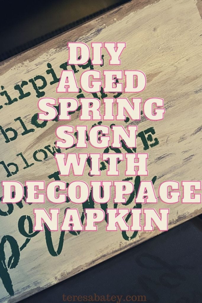 DIY Aged Spring Sign with Decoupage Napkin