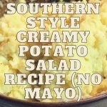 Southern Style Creamy Potato Salad Recipe (No Mayo)