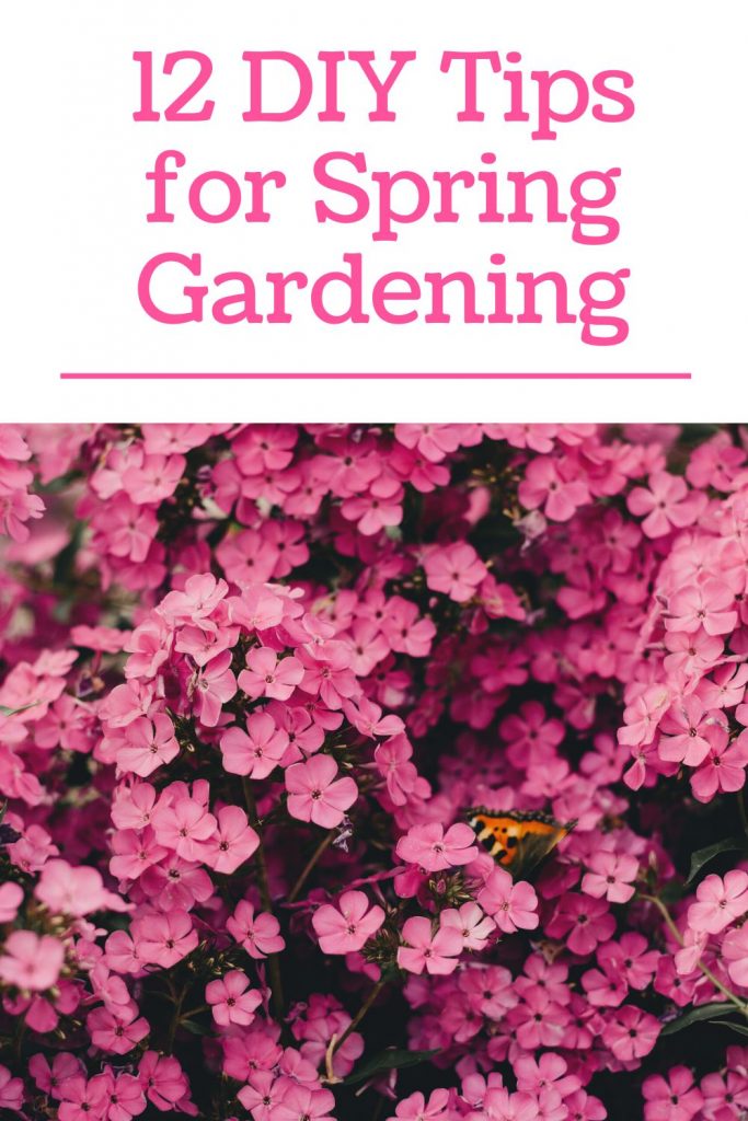 12 DIY Tips for Spring Gardening