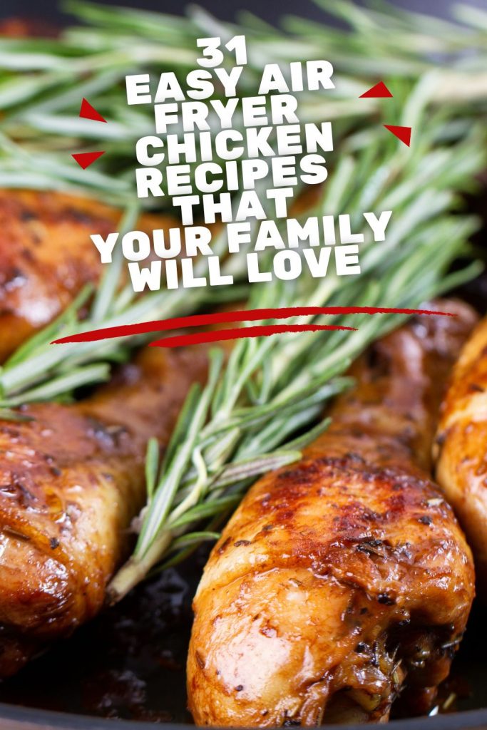 31 Easy Air Fryer Chicken Recipes That Your Family Will Love