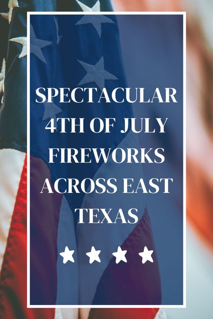 Spectacular 4th Of July Fireworks Across East Texas